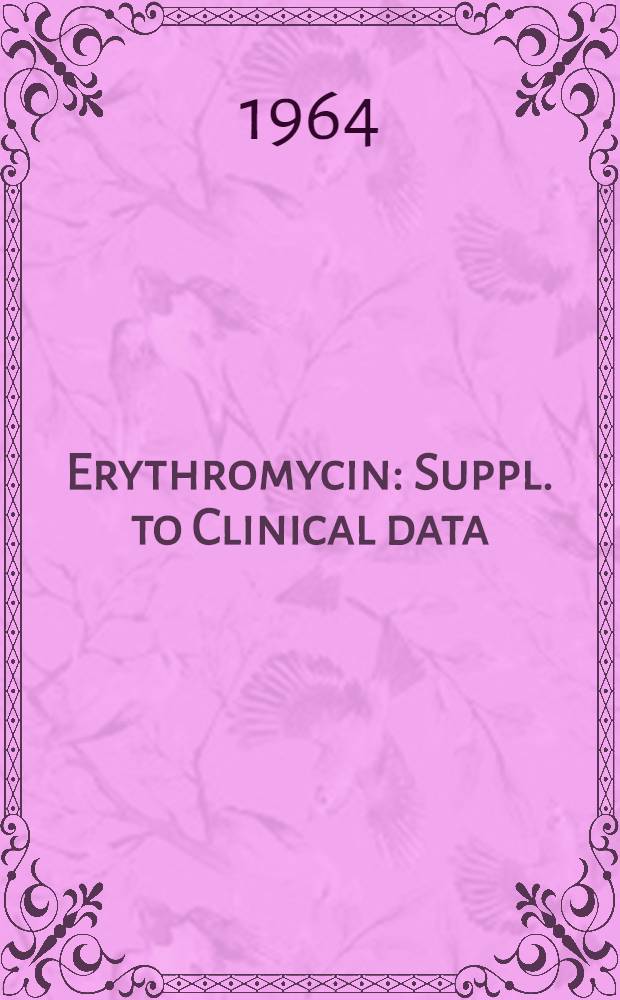 Erythromycin : Suppl. to Clinical data