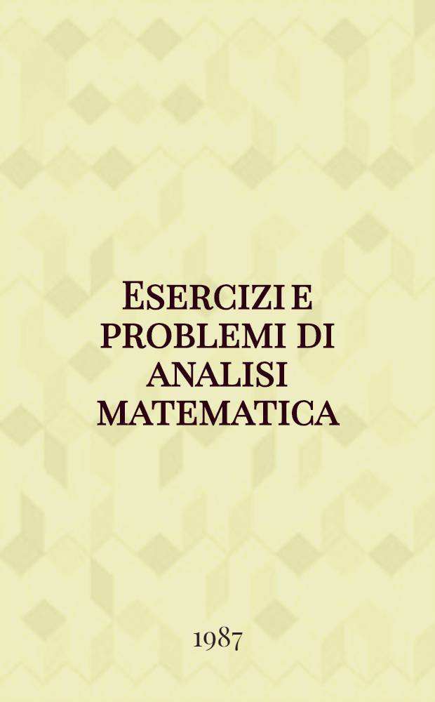 Esercizi e problemi di analisi matematica : Trad. dal ruso