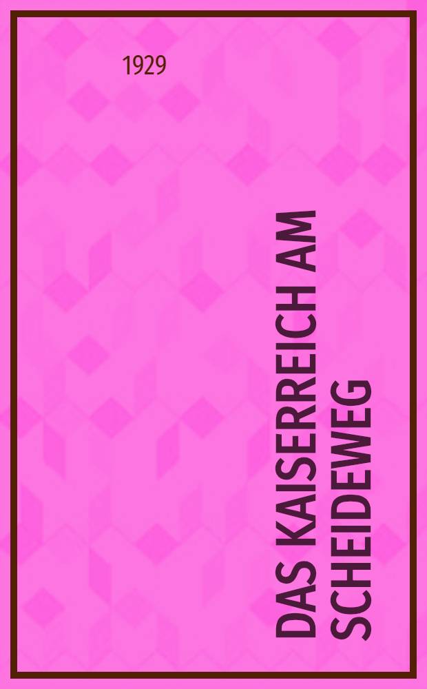 Das Kaiserreich am Scheideweg : Bassermann, Bülow und der Block