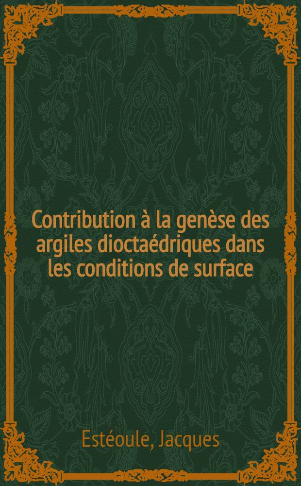 Contribution à la genèse des argiles dioctaédriques dans les conditions de surface : Transformation expérimentale de feuillets silicatés trioctaédriques en feuillets silicatés dioctaédriques à basse température et sous pression normale : Thèse présentée à la Faculté des sciences de l'Univ. de Rennes ..