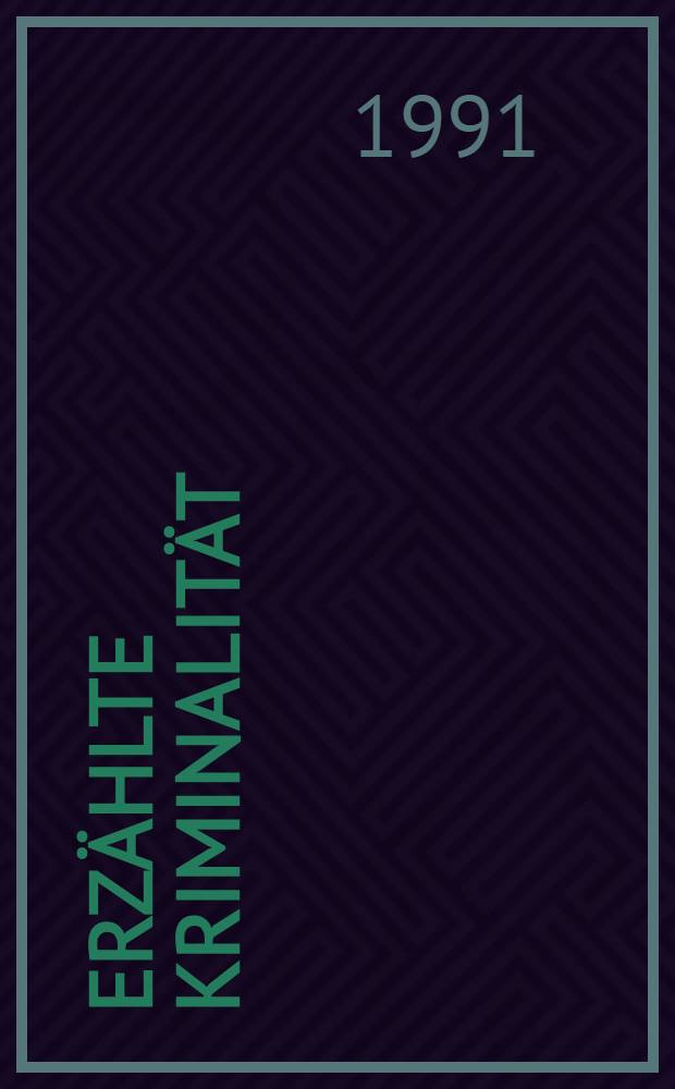 Erzählte Kriminalität : Zur Typologie u. Funktion von narrativen Darstellungen in Strafrechtspflege, Publizistik u. Lit. zwischen 1770 u. 1920 : Vortr. zu einem Interdisziplinären Kolloquium, Hamburg, 10-12. Apr. 1985