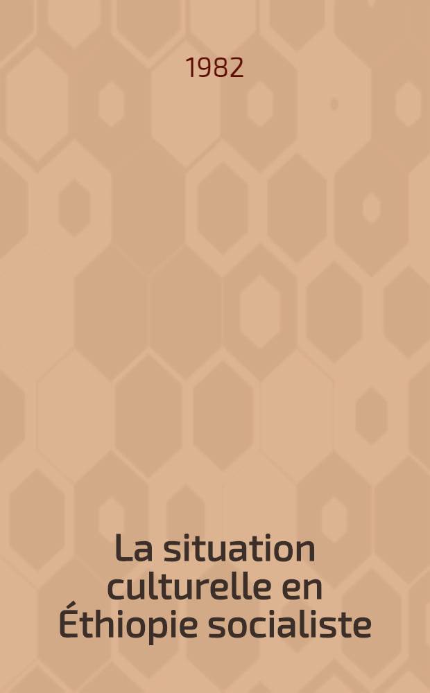 La situation culturelle en Éthiopie socialiste