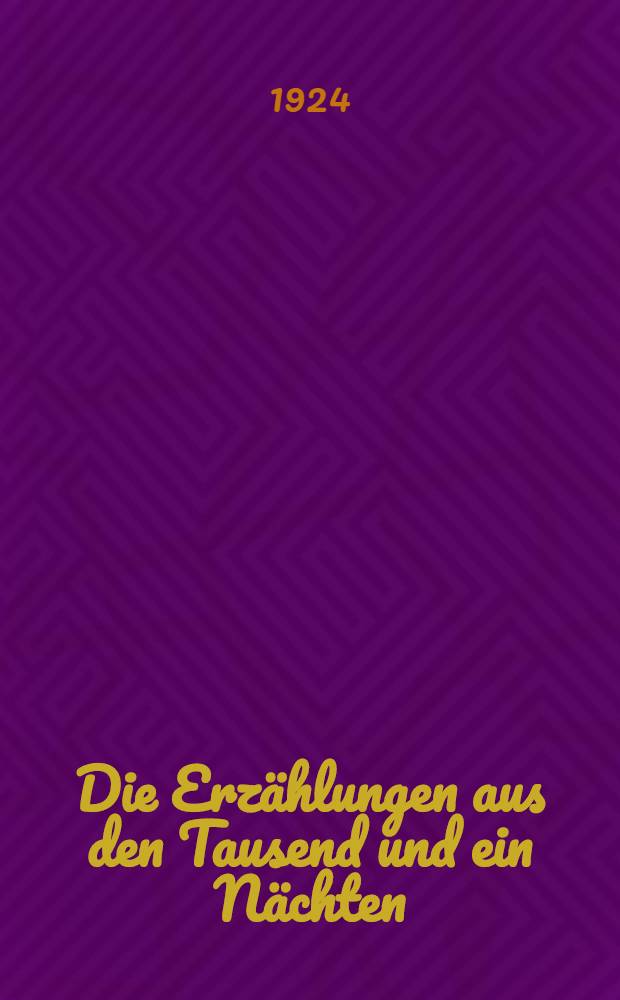 Die Erzählungen aus den Tausend und ein Nächten : Vollst. dt. Ausg. in sechs Bd. Bd. 3