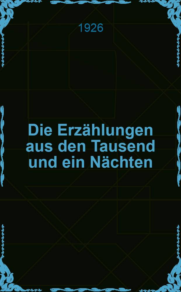 Die Erzählungen aus den Tausend und ein Nächten : Vollst. dt. Ausg. in sechs Bd. Bd. 4