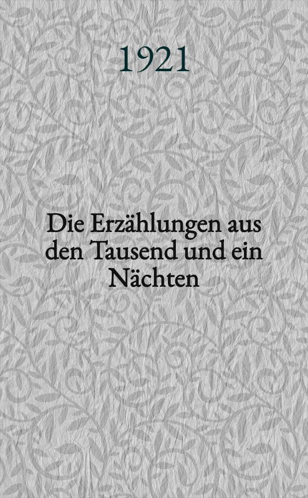 Die Erzählungen aus den Tausend und ein Nächten : Vollst. dt. Ausg. in sechs Bd
