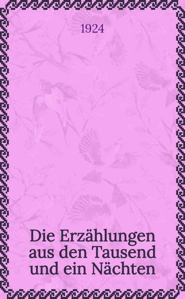 Die Erzählungen aus den Tausend und ein Nächten : Vollst. dt. Ausg. in sechs Bd. Bd. 3