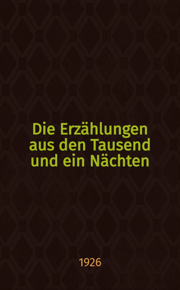 Die Erzählungen aus den Tausend und ein Nächten : Vollst. dt. Ausg. in sechs Bd. Bd. 4