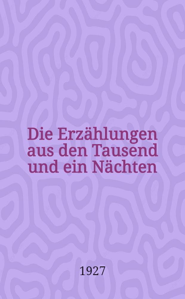 Die Erzählungen aus den Tausend und ein Nächten : Vollst. dt. Ausg. in sechs Bd. Bd. 5