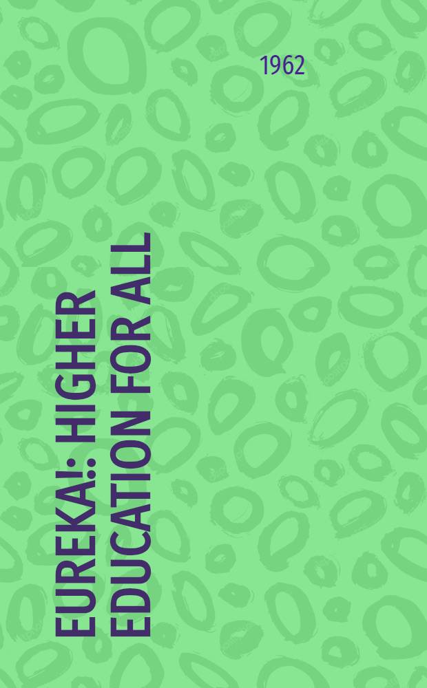 Eureka! : Higher education for all
