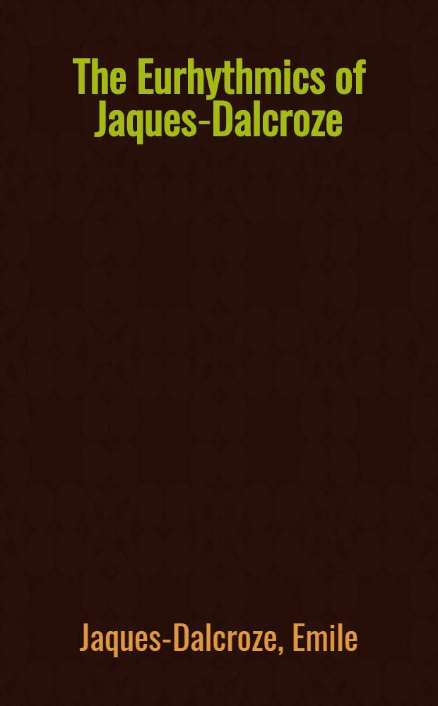 The Eurhythmics of Jaques-Dalcroze