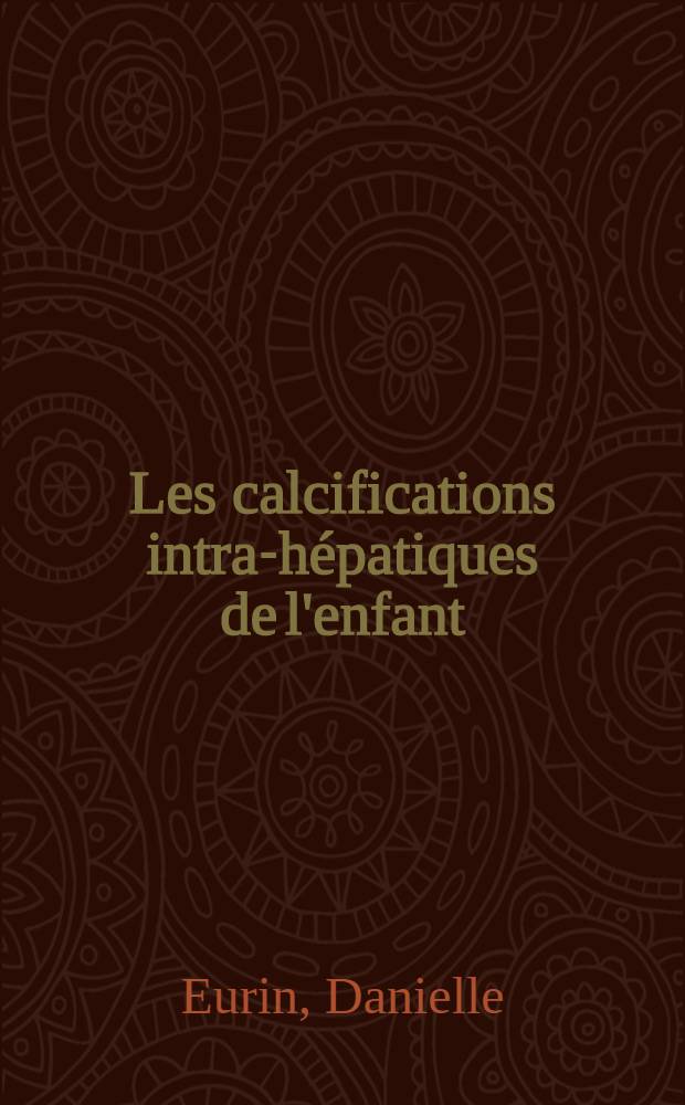 Les calcifications intra-hépatiques de l'enfant : À propos de 26 observations : Thèse ..