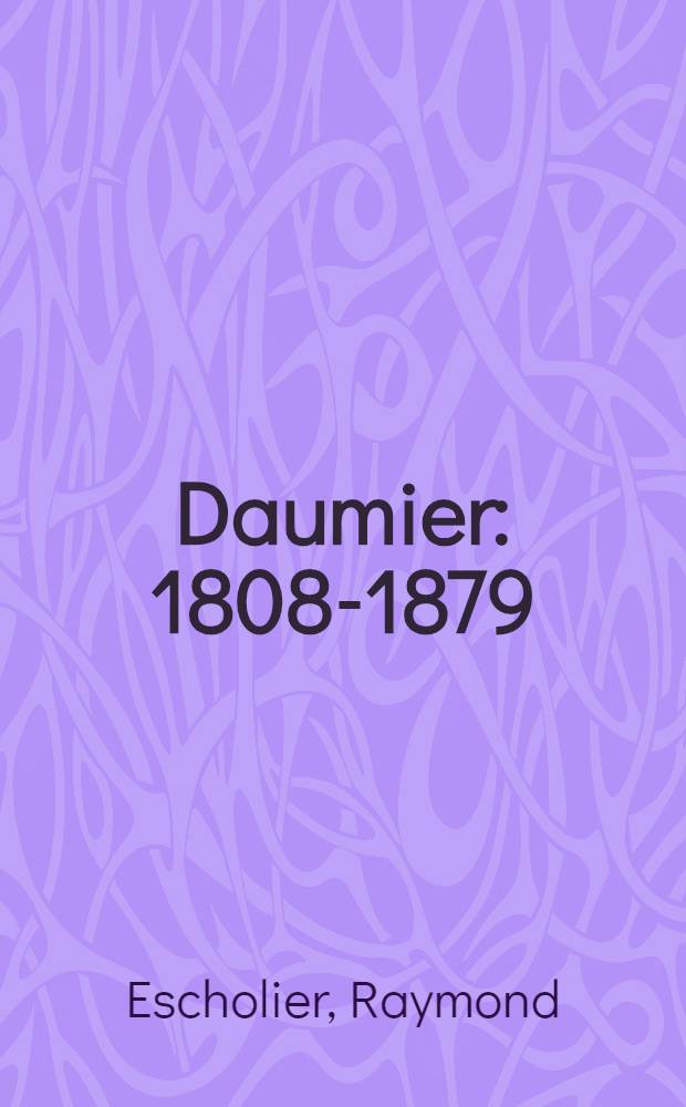 Daumier : 1808-1879