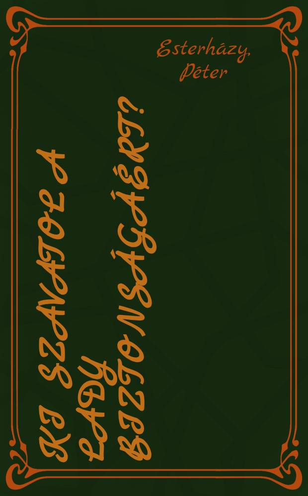 Ki szavatol a lady biztonságáért? : Bev. a szépirodalomba : Regény