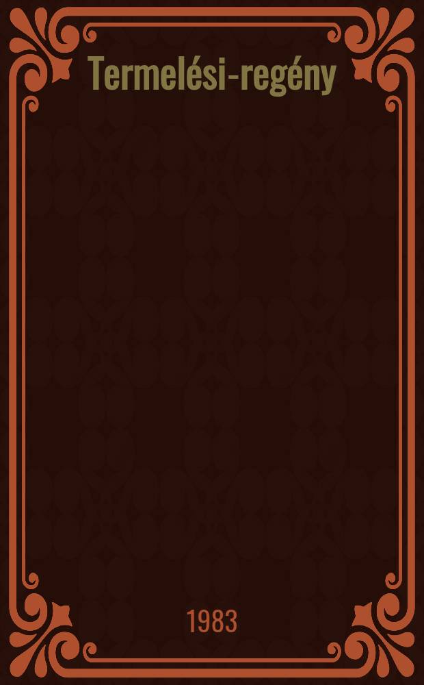 Termelési-regény (kisssregény) : Regény