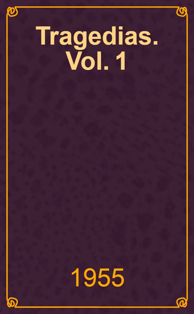 Tragedias. Vol. 1