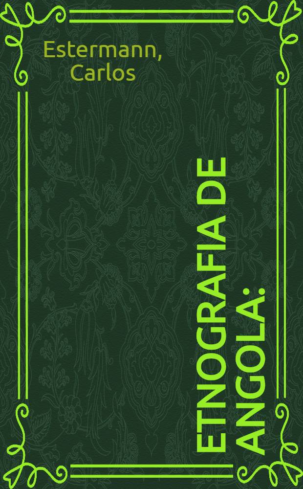 Etnografia de Angola : (Sudoeste e centro) : Colectânea de art. dispersos