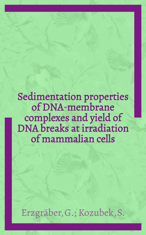 Sedimentation properties of DNA-membrane complexes and yield of DNA breaks at irradiation of mammalian cells