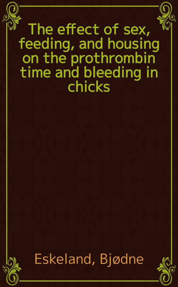 The effect of sex, feeding, and housing on the prothrombin time and bleeding in chicks
