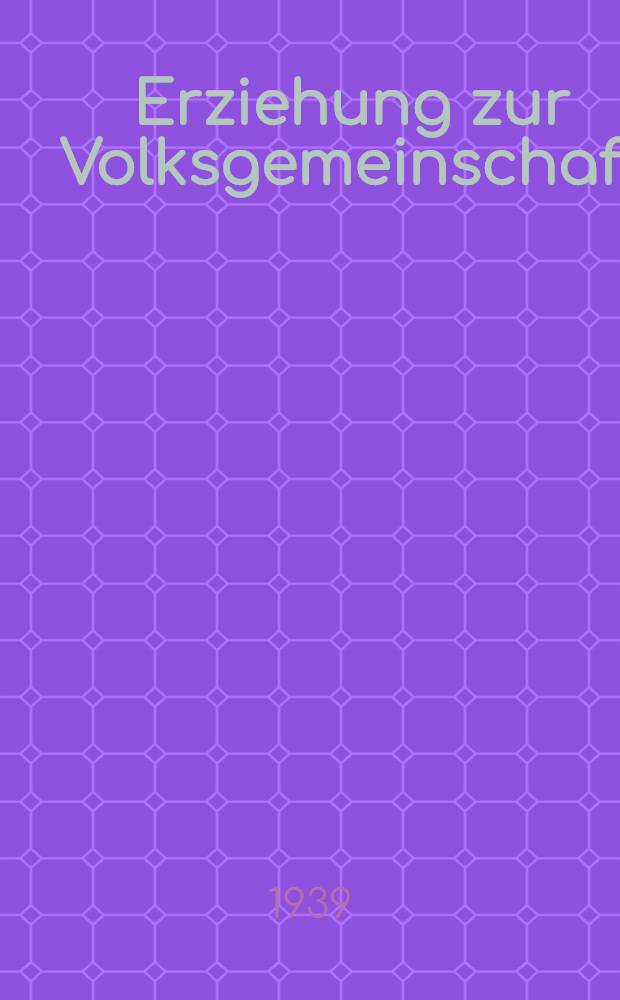 Erziehung zur Volksgemeinschaft : Ein neuer Weg