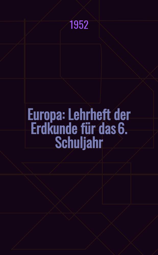 Europa : Lehrheft der Erdkunde für das 6. Schuljahr