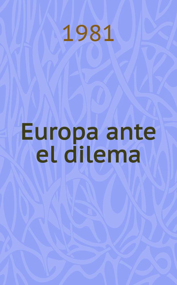 Europa ante el dilema : Enfrentamiento o distensión militar