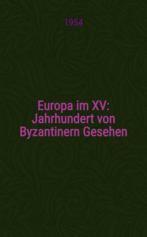 Europa im XV : Jahrhundert von Byzantinern Gesehen