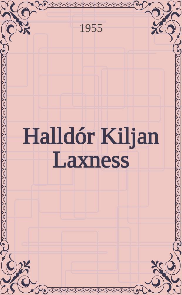 Halldór Kiljan Laxness : Menneske og motiv