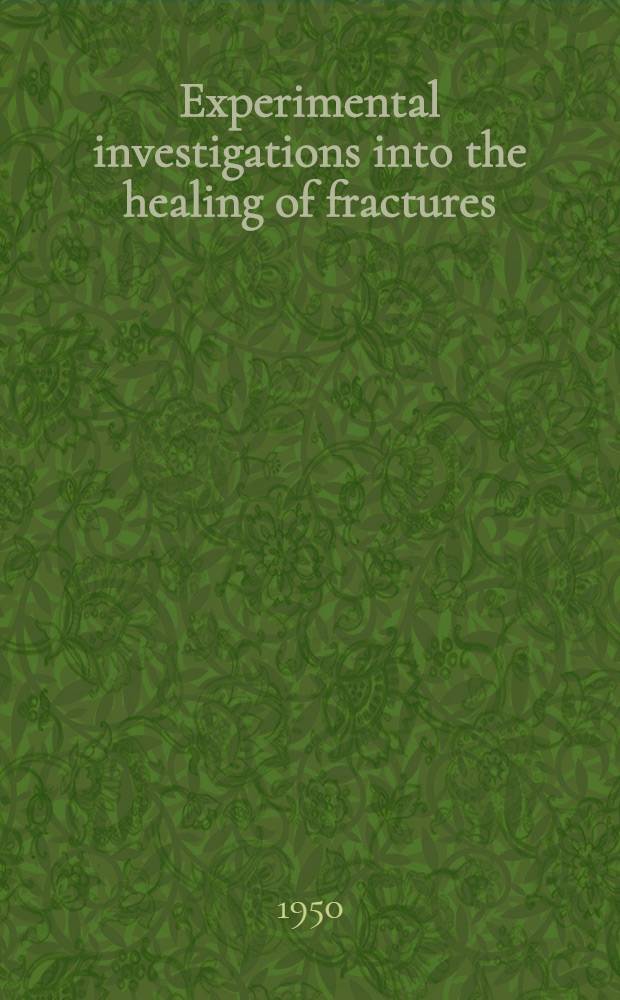 Experimental investigations into the healing of fractures