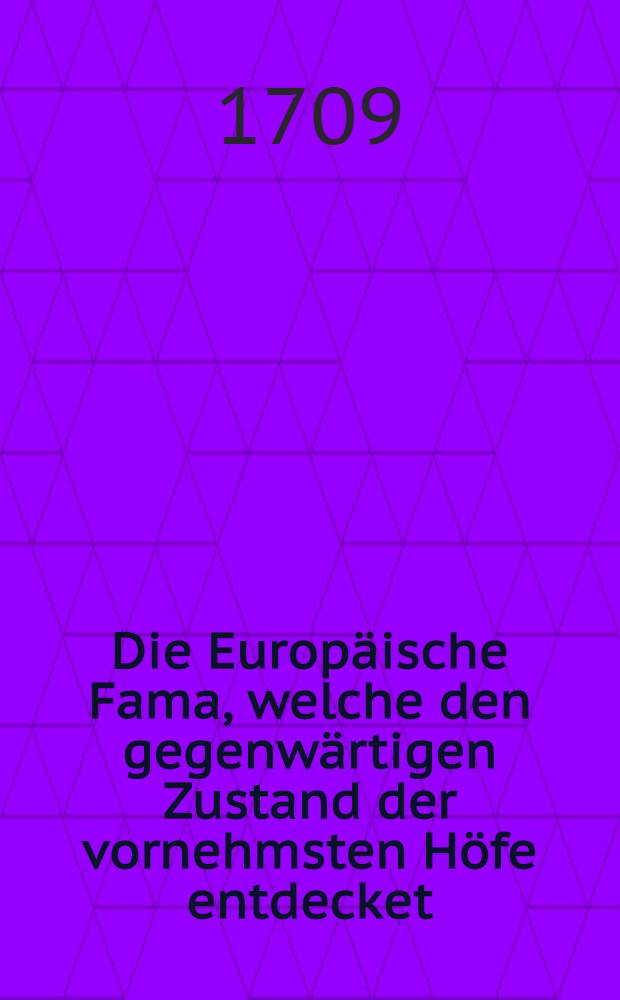 Die Europäische Fama, welche den gegenwärtigen Zustand der vornehmsten Höfe entdecket : Theil 85-96