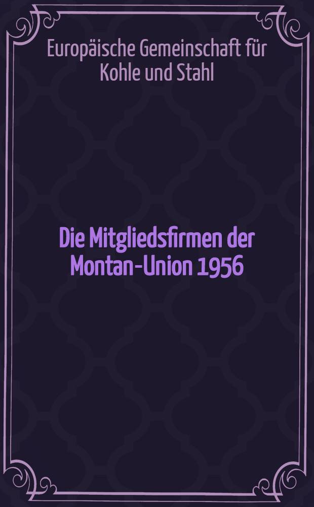 Die Mitgliedsfirmen der Montan-Union 1956