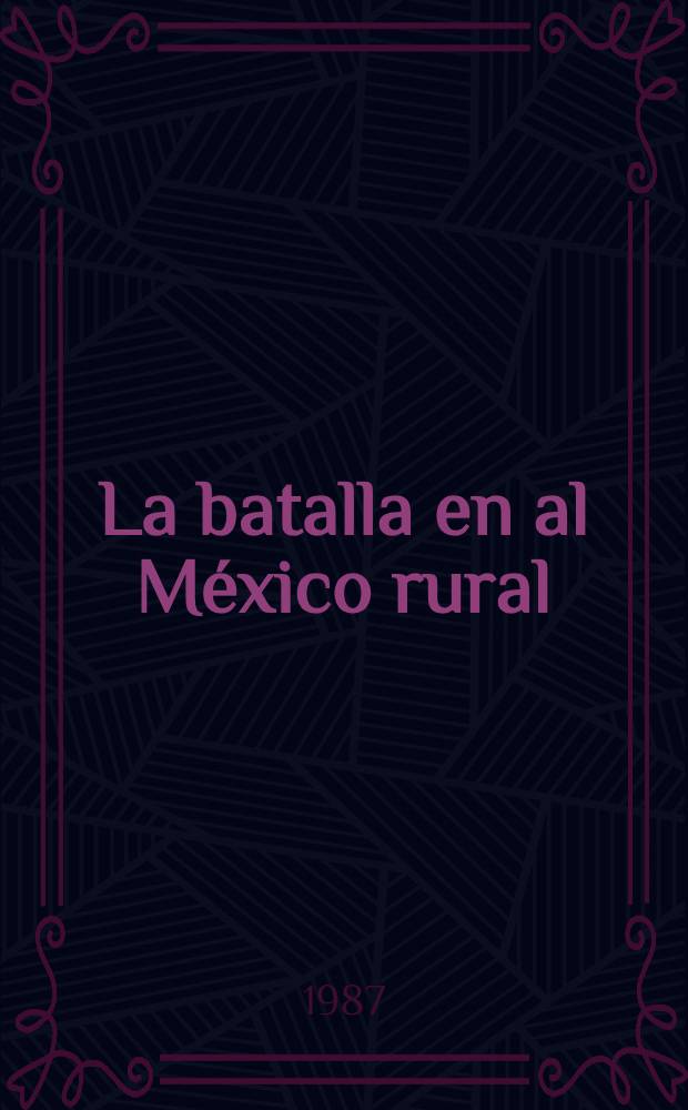 La batalla en al México rural
