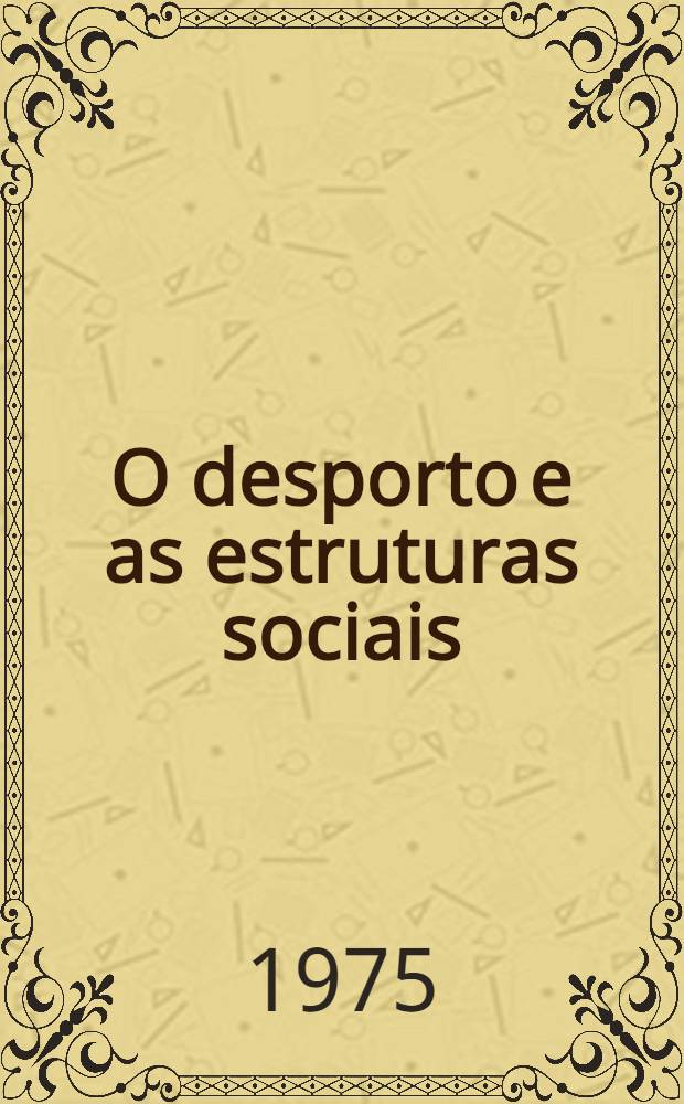 O desporto e as estruturas sociais