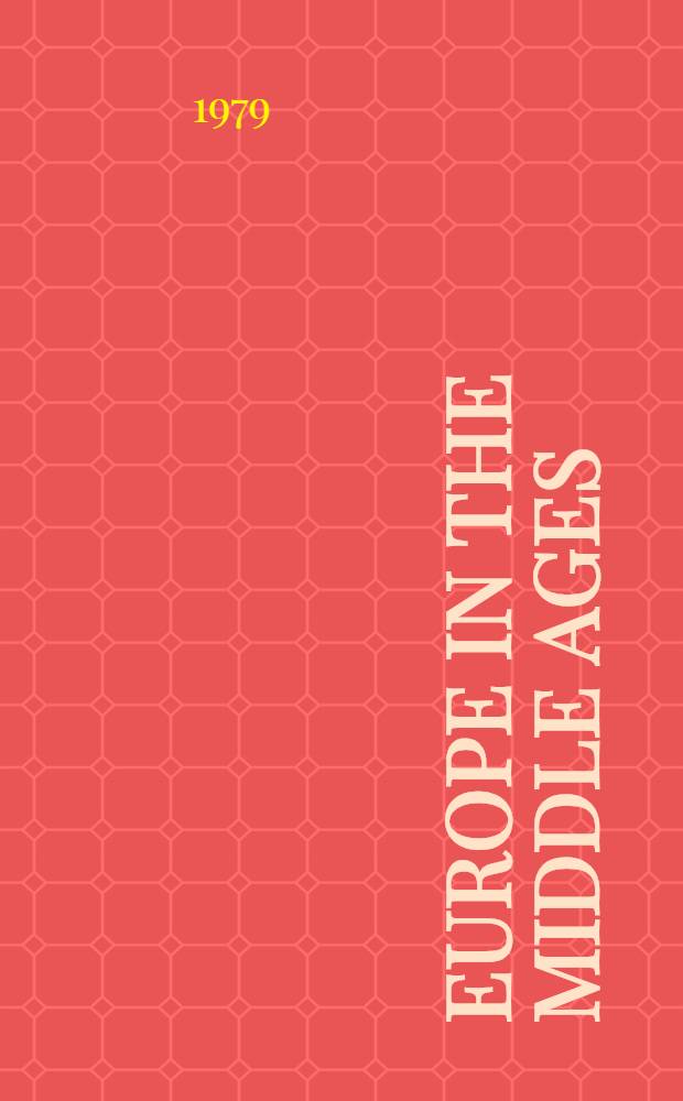 Europe in the Middle Ages : Sel. studies. Vol. 2 : Guide to the sources of medieval history