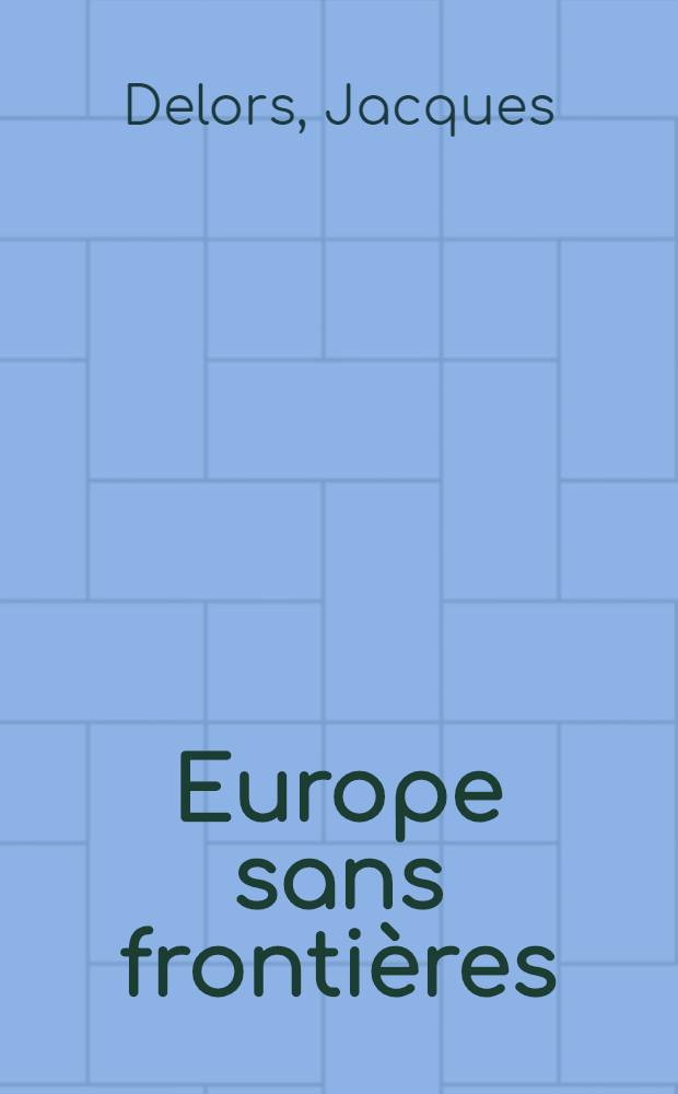 Europe sans frontières : Les socialistes et l'avenir de la CEE