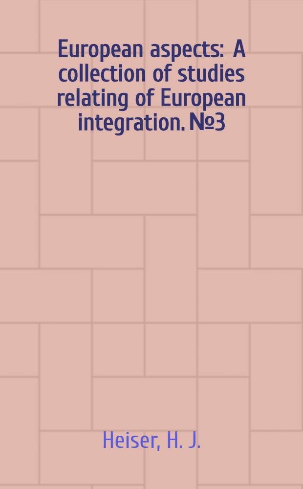 European aspects : A collection of studies relating of European integration. № 3 : British policy with regard to the unification efforts on the European continent