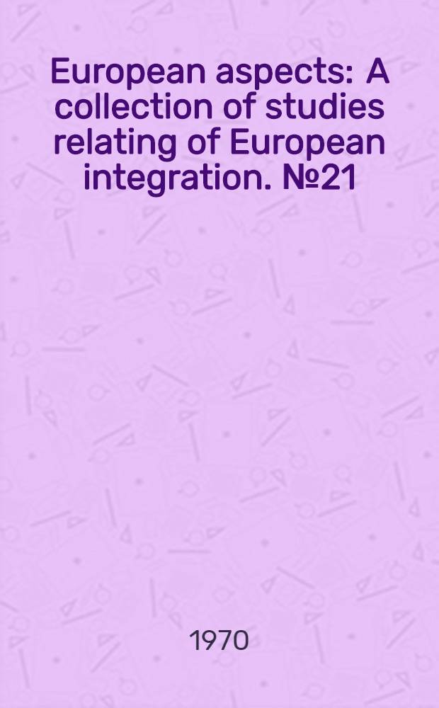 European aspects : A collection of studies relating of European integration. [№ 21] : Intersystemare Beziehungen in Europa