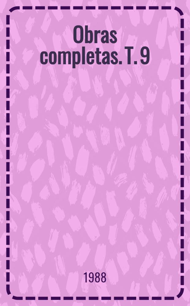 Obras completas. T. 9 : Miscelanea
