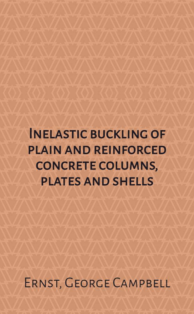 Inelastic buckling of plain and reinforced concrete columns, plates and shells