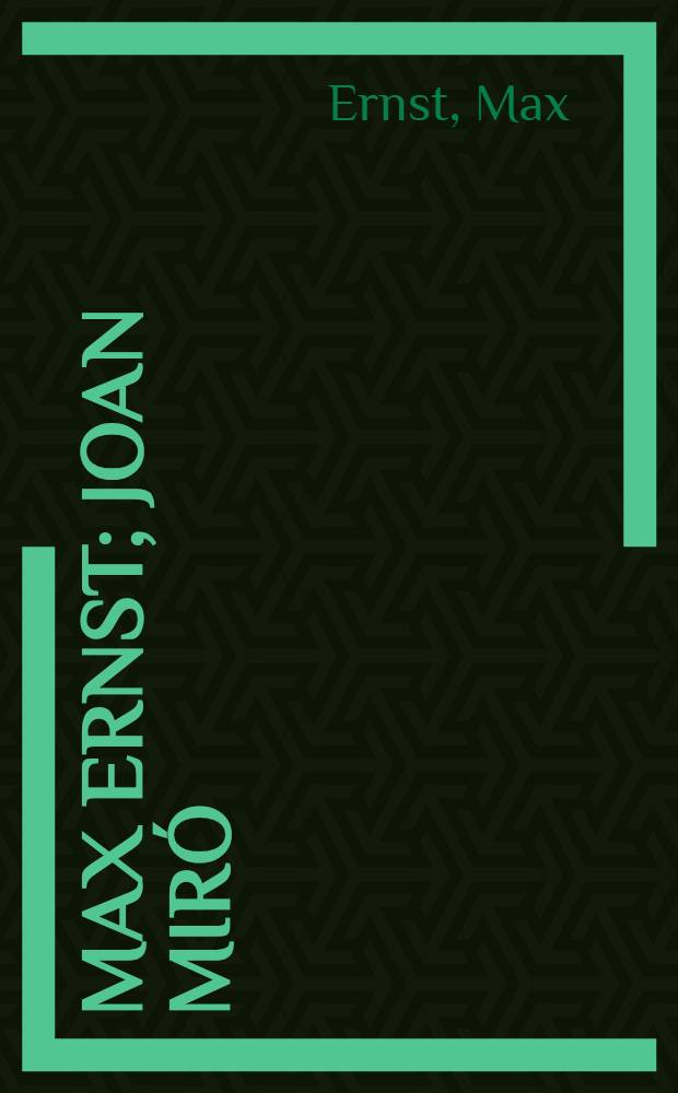 Max Ernst; Joan Miró: An album