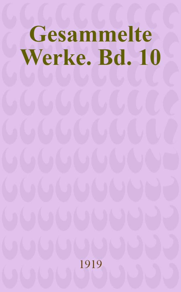 [Gesammelte Werke]. Bd. 10 : Der schmale Weg zum Glück