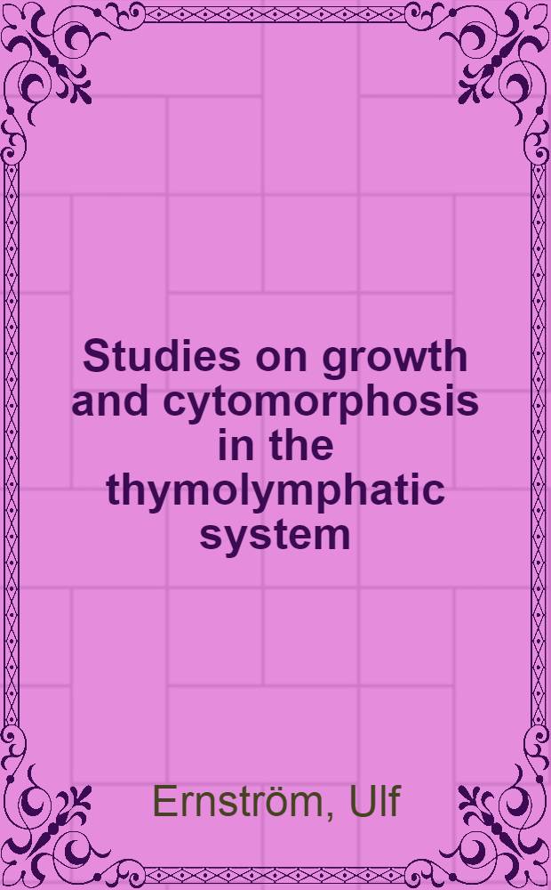 Studies on growth and cytomorphosis in the thymolymphatic system : With special reference to the influence of the thymus and the thyroid in guinea-pigs