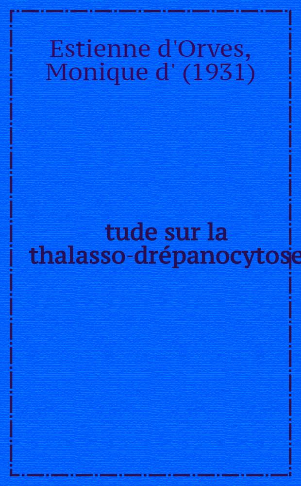 Étude sur la thalasso-drépanocytose : À propos de quatre cas étudiés en Tunisie : Thèse ..