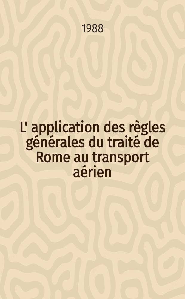 L' application des règles générales du traité de Rome au transport aérien