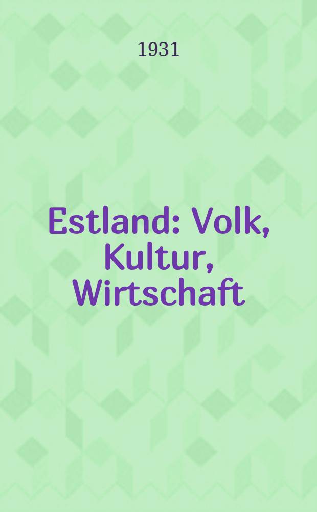 Estland : Volk, Kultur, Wirtschaft