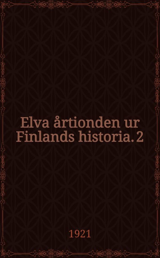 Elva årtionden ur Finlands historia. 2 : 1878-1898