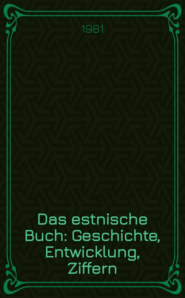 Das estnische Buch : Geschichte, Entwicklung, Ziffern