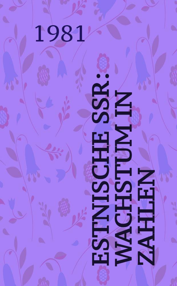 Estnische SSR : Wachstum in Zahlen