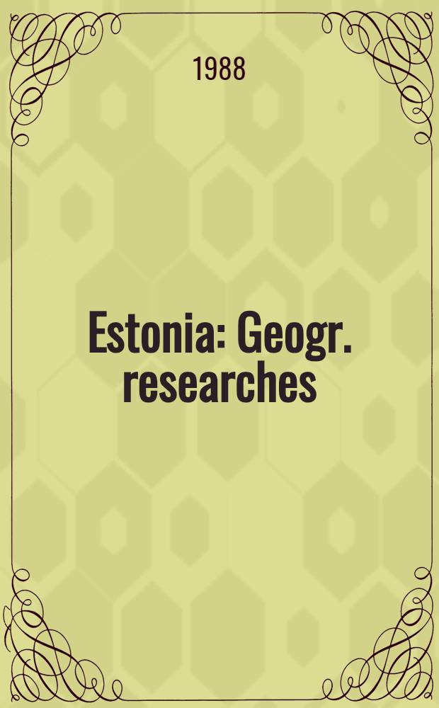 Estonia : Geogr. researches : On the occasion of the 26th Intern. geogr. congr