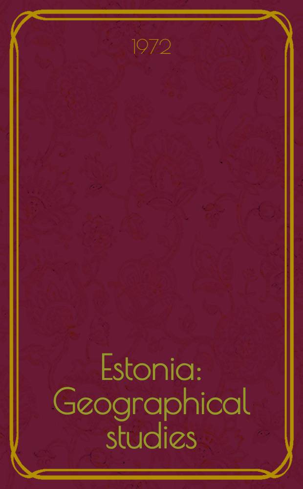 Estonia : Geographical studies : Papers prep. on the occasion of the 22nd Intern. geogr. congress