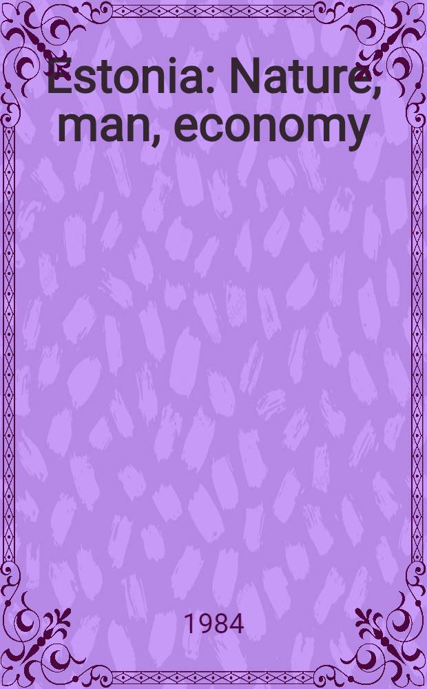 Estonia : Nature, man, economy